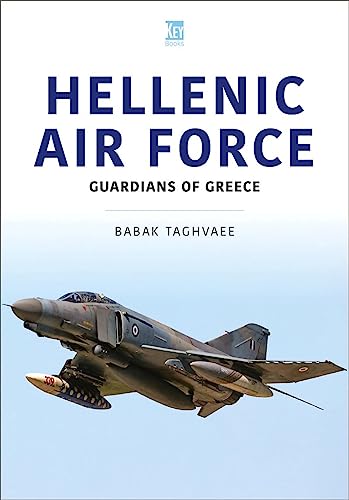 Hellenic Air Force: Guardians of Greece (Air Forces, 8) von Key Publishing Ltd