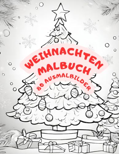 Weihnachten Malbuch 80 Ausmalbilder: Ausmalbuch fröhliche Ausmalbilder für die ganze Familie 80 Seiten Geschenk Weihnachtsgeschenk (Weihnachten Malbuücher)