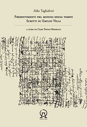 Presentimenti del mondo senza tempo. Scritti su Emilio Villa (Fuori catalogo) von Argolibri