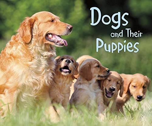 Dogs and Their Puppies (Animal Offspring) von Raintree
