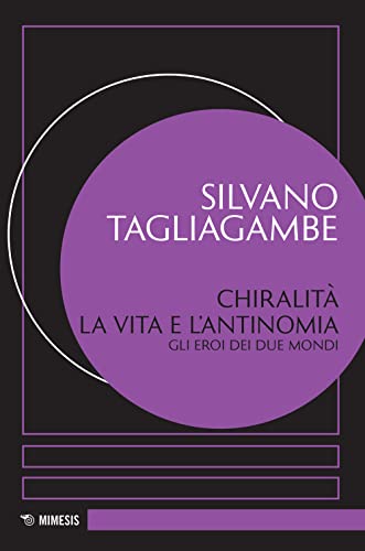 Chiralità: la vita e l'antinomia. Gli eroi dei due mondi (Eredità di Pavel Florenskij) von EREDIT DI PAVEL FLORENSKIJ
