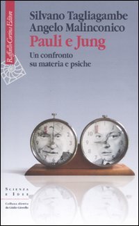 Pauli e Jung. Un confronto su materia e psiche von Raffaello Cortina Editore