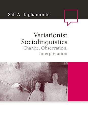 Variationist Sociolinguistics: Change, Observation, Interpretation (Language in Society) von Wiley-Blackwell