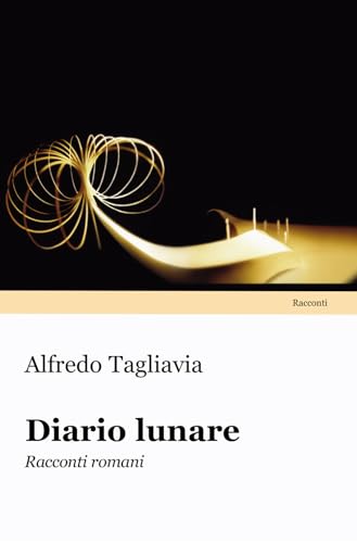 Diario lunare. Racconti romani Diario lunare. Racconti romani von Progetto Cultura