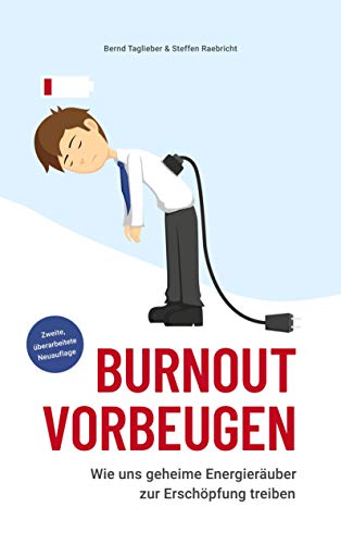 Burnout vorbeugen: Wie uns geheime Energieräuber zur Erschöpfung treiben von Books on Demand GmbH