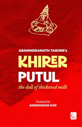 Khirer Putul: The Doll Of Thickened Milk von CLASSIX (an imprint of Hawakal)