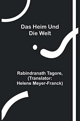 Das Heim und die Welt Das Heim und die Welt