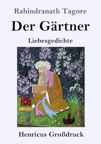 Der Gärtner (Großdruck): Liebesgedichte