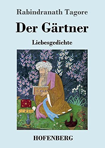 Der Gärtner: Liebesgedichte