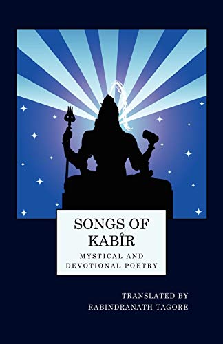 Songs of Kabir: Mystical and Devotional Poetry