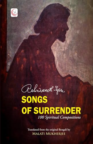 Songs of Surrender: 100 Spiritual Compositions Songs of Surrender: 100 Spiritual Compositions von CLASSIX (an imprint of Hawakal)