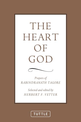 The Heart of God: Prayers of Rabindranath Tagore The Heart of God: Prayers of Rabindranath Tagore