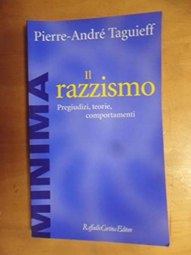 Il razzismo. Pregiudizi, teorie, comportamenti (Minima)