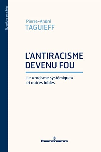 L'antiracisme devenu fou: Le "racisme systémique" et autres fables von HERMANN