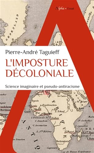 L'imposture décoloniale: Science imaginaire et pseudo-antiracisme von ALPHA