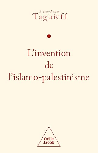 L'invention de l'islamo-palestinisme: Jihad mondial contre les juifs von JACOB