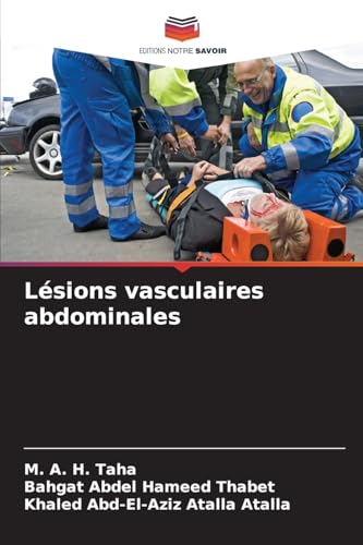 Lésions vasculaires abdominales von Editions Notre Savoir