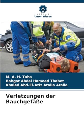 Verletzungen der Bauchgefäße von Verlag Unser Wissen