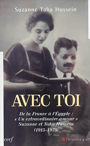 AVEC TOI: De la France à l'Egypte : "Un extraordinaire amour" Suzanne et Taha Hussein (1915-1973)