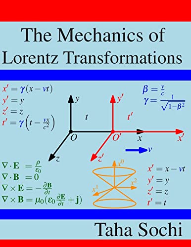 The Mechanics of Lorentz Transformations von Createspace Independent Publishing Platform