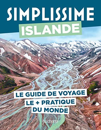 Islande Guide Simplissime: Le guide de voyage le + pratique du monde