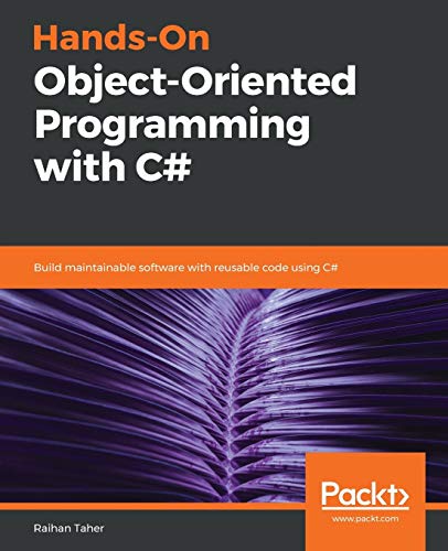 Hands-On Object-Oriented Programming with C# von Packt Publishing