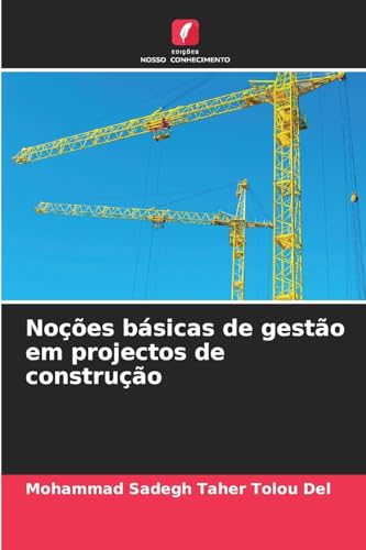 Noções básicas de gestão em projectos de construção von Edições Nosso Conhecimento