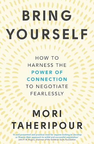 Bring Yourself: How to Harness the Power of Connection to Negotiate Fearlessly von Hachette