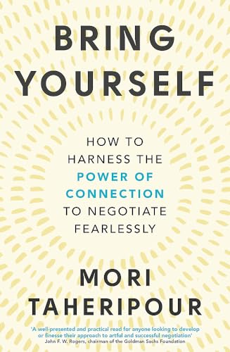 Bring Yourself: How to Harness the Power of Connection to Negotiate Fearlessly von Hachette