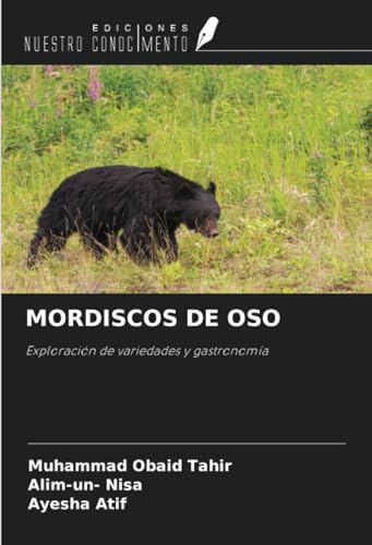 MORDISCOS DE OSO: Exploración de variedades y gastronomía von Ediciones Nuestro Conocimiento