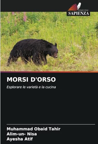 MORSI D'ORSO: Esplorare le varietà e la cucina von Edizioni Sapienza