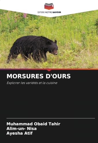 MORSURES D'OURS: Explorer les variétés et la cuisine von Editions Notre Savoir