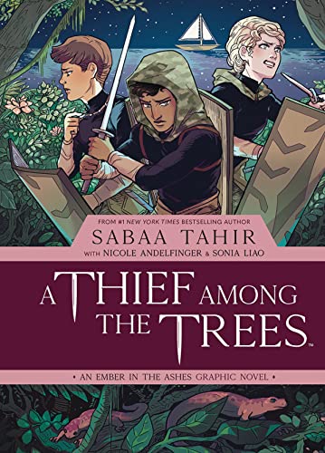 A Thief Among the Trees: An Ember in the Ashes Graphic Novel (EMBER IN THE ASHES OGN HC) von Archaia