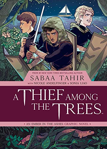 A Thief Among the Trees: An Ember in the Ashes Graphic Novel (EMBER IN THE ASHES OGN HC) von Archaia