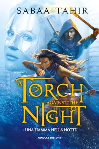 Una fiamma nella notte. A torch against the night. An ember in the ashes (Vol. 2) (Young adult)