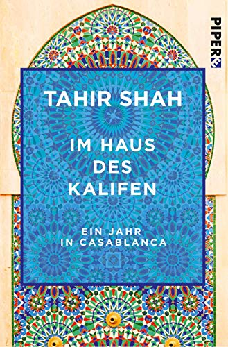 Im Haus des Kalifen: Ein Jahr in Casablanca