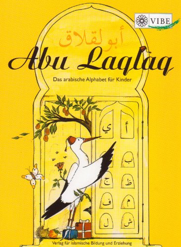 Abu Laqlaq – Das arabische Alphabet für Kinder: Ein Lehr- und Arbeitsbuch