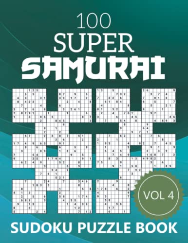 100 Super Samurai Sudoku Puzzle Book: Large Print 8-Grid Hard Sudoku Puzzles For Adults & Teens, Japanese Math Puzzle Logic Games With Solutions, 100 Puzzles, 800 Sudokus (Volume 4)