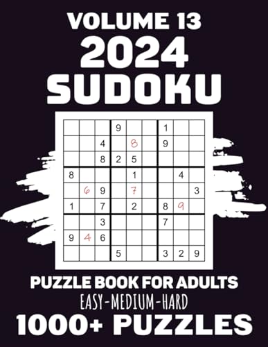 2024 Sudoku Puzzle Book For Adults: Your Ultimate Pastime With 1000+ Easy To Hard Level Brain Boosting Puzzles, Classic 9x9 Grid Mindful Challenges For Fun And Learning, Solutions Included, Vol 13