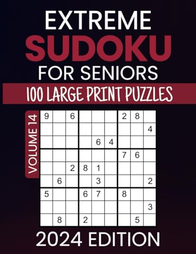 Extreme Sudoku For Seniors 2024 Edition: Japanese Doku Puzzles For Experts, 100 Brain Boosting Challenges For Fun And Problem Solving, Large Sized 9x9 ... Solutions, One Puzzle Per Page, Volume 14