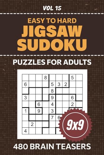 Jigsaw Sudoku Puzzles For Adults: 480 Engaging Challenges For Hours Of Brain Teasing Fun, 9x9 Grid Irregular Su Doku, Easy To Hard Levels For Puzzle Solving Fans, Solutions Included, Volume 15