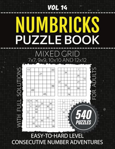 Numbricks Puzzle Book For Adults: 540 Mixed Grid Puzzles To Unleash Your Critical Thinking Skills, Easy To Expert Challenges For Logical Pastime, From 7x7 To 12x12 Grids, Solutions Included, Vol 14