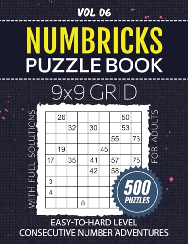 Numbricks Puzzle Book For Adults: Sharpen Your Mind With 500 Challenging Puzzles, From Easy To Hard Levels To Learn The Skill Of Strategic ... Grid Challenges, Solutions Included, Vol 06