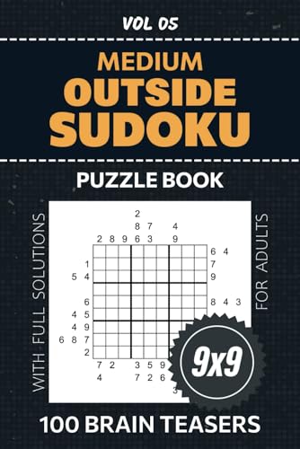 Outside Sudoku Puzzle Book For Adults: 100 Challenging Brain Teasers To Enhance Critical Thinking Skills, Challenge Your Mind With 9x9 Grid Medium Level Puzzles, Solutions Included, Volume 05