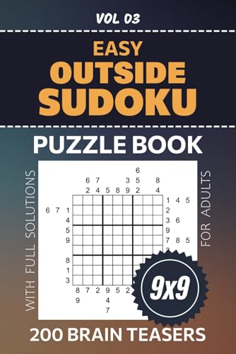 Outside Sudoku: 200 Brain-Teasing Puzzles For Engaging Entertainment, 9x9 Grid Su Doku With Twist, Easy Difficulty Level For Quality Pastime, Solutions Included, Volume 03