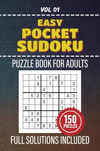 Pocket Sudoku Puzzle Book For Adults: 150 Easy Level Puzzles, Compact And Travel-Sized Entertainment For Logic Lovers, Small 4x6 Inches In Size, Full Solutions Included, Volume 01