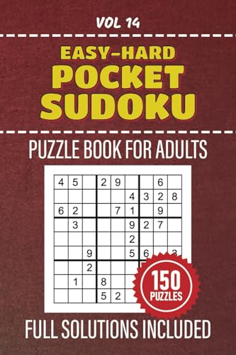 Pocket Sudoku Puzzle Book For Adults: 150 Mind-Bending Puzzles, From Easy To Hard Level Challenges, Compact And Travel-Sized Edition, 4x6 Inches In Size, Full Solutions Included, Volume 14