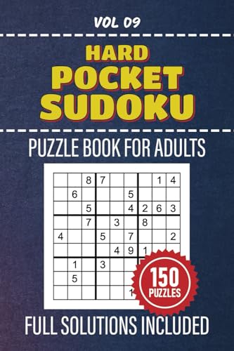 Pocket Sudoku Puzzle Book For Adults: Challenge Your Mind With 150 Hard Su Doku Puzzles, Compact Edition For Travel Lovers, 4x6 Inches In Size, Full Solutions Included, Volume 09
