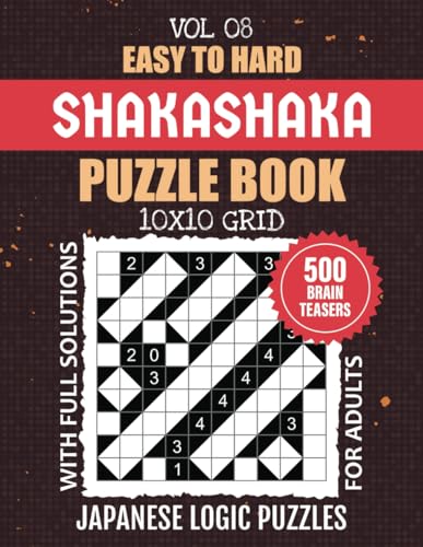 Shakashaka Puzzle Book: 500 Easy To Expert Levels Japanese Logic Puzzles For Ultimate Brain Workout, 10x10 Grids Critical Thinking Exercises For Problem Solving Enthusiasts, Solutions Included, Vol 08