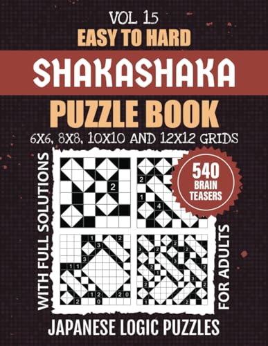 Shakashaka Puzzle Book: Challenge Your Mind With Mixed Grids Japanese Logic Puzzles, 540 Easy To Expert Level Proof Of Quilt Challenges For Hours Of Strategic Solving Fun, Solutions Included, Vol 15